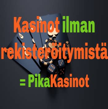 Kasinot Ilman Rekisteröitymistä